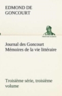 Image for Journal des Goncourt (Troisieme serie, troisieme volume) Memoires de la vie litteraire