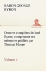 Image for Oeuvres completes de lord Byron. Volume 4. comprenant ses memoires publies par Thomas Moore