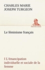 Image for Le feminisme francais I L&#39;emancipation individuelle et sociale de la femme