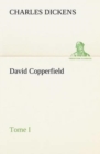 Image for David Copperfield - Tome I