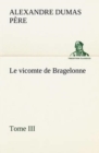 Image for Le vicomte de Bragelonne, Tome III.