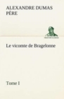 Image for Le vicomte de Bragelonne, Tome I.