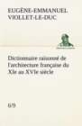 Image for Dictionnaire raisonne de l&#39;architecture francaise du XIe au XVIe siecle (6/9)