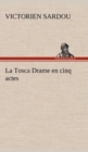 Image for La Tosca Drame en cinq actes