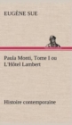 Image for Paula Monti, Tome I ou L&#39;Hotel Lambert - histoire contemporaine