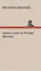 Image for Quatre contes de Prosper Merimee