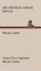 Image for Micah Clarke - Tome II Le Capitaine Micah Clarke