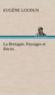 Image for La Bretagne. Paysages et Recits.