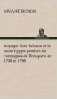 Image for Voyages dans la basse et la haute Egypte pendant les campagnes de Bonaparte en 1798 et 1799