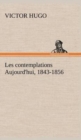 Image for Les contemplations Aujourd&#39;hui, 1843-1856