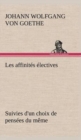 Image for Les affinites electives Suivies d&#39;un choix de pensees du meme