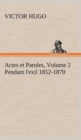 Image for Actes et Paroles, Volume 2 Pendant l&#39;exil 1852-1870