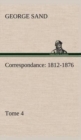 Image for Correspondance, 1812-1876 - Tome 4
