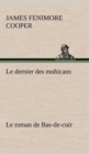 Image for Le dernier des mohicans Le roman de Bas-de-cuir