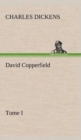 Image for David Copperfield - Tome I