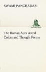 Image for The Human Aura Astral Colors and Thought Forms