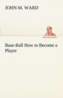 Image for Base-Ball How to Become a Player