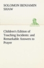 Image for Children&#39;s Edition of Touching Incidents : and Remarkable Answers to Prayer