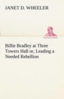 Image for Billie Bradley at Three Towers Hall or, Leading a Needed Rebellion