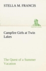 Image for Campfire Girls at Twin Lakes The Quest of a Summer Vacation