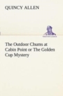 Image for The Outdoor Chums at Cabin Point or The Golden Cup Mystery