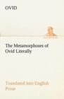 Image for The Metamorphoses of Ovid Literally Translated into English Prose, with Copious Notes and Explanations