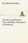 Image for The Boy Land Boomer Dick Arbuckle&#39;s Adventures in Oklahoma