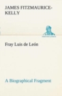 Image for Fray Luis de Leon A Biographical Fragment