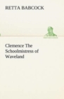 Image for Clemence The Schoolmistress of Waveland