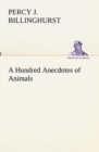 Image for A Hundred Anecdotes of Animals