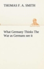 Image for What Germany Thinks The War as Germans see it
