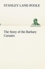 Image for The Story of the Barbary Corsairs