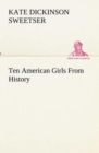 Image for Ten American Girls From History