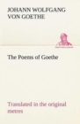 Image for The Poems of Goethe Translated in the original metres