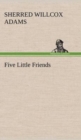 Image for Five Little Friends