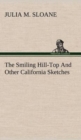 Image for The Smiling Hill-Top And Other California Sketches