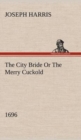 Image for The City Bride (1696) Or The Merry Cuckold