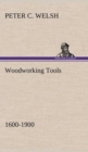 Image for Woodworking Tools 1600-1900
