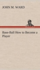 Image for Base-Ball How to Become a Player