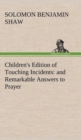 Image for Children&#39;s Edition of Touching Incidents : and Remarkable Answers to Prayer