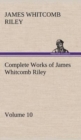 Image for Complete Works of James Whitcomb Riley - Volume 10