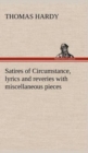 Image for Satires of Circumstance, lyrics and reveries with miscellaneous pieces
