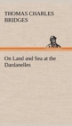 Image for On Land and Sea at the Dardanelles