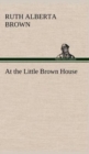 Image for At the Little Brown House