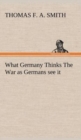 Image for What Germany Thinks The War as Germans see it