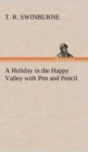 Image for A Holiday in the Happy Valley with Pen and Pencil