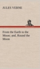 Image for From the Earth to the Moon; and, Round the Moon