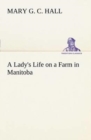 Image for A Lady&#39;s Life on a Farm in Manitoba
