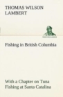 Image for Fishing in British Columbia With a Chapter on Tuna Fishing at Santa Catalina