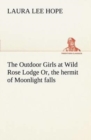 Image for The Outdoor Girls at Wild Rose Lodge Or, the hermit of Moonlight falls